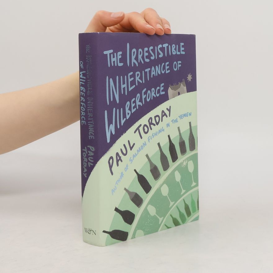 Paul Torday The Irresistible Inheritance of Wilberforce