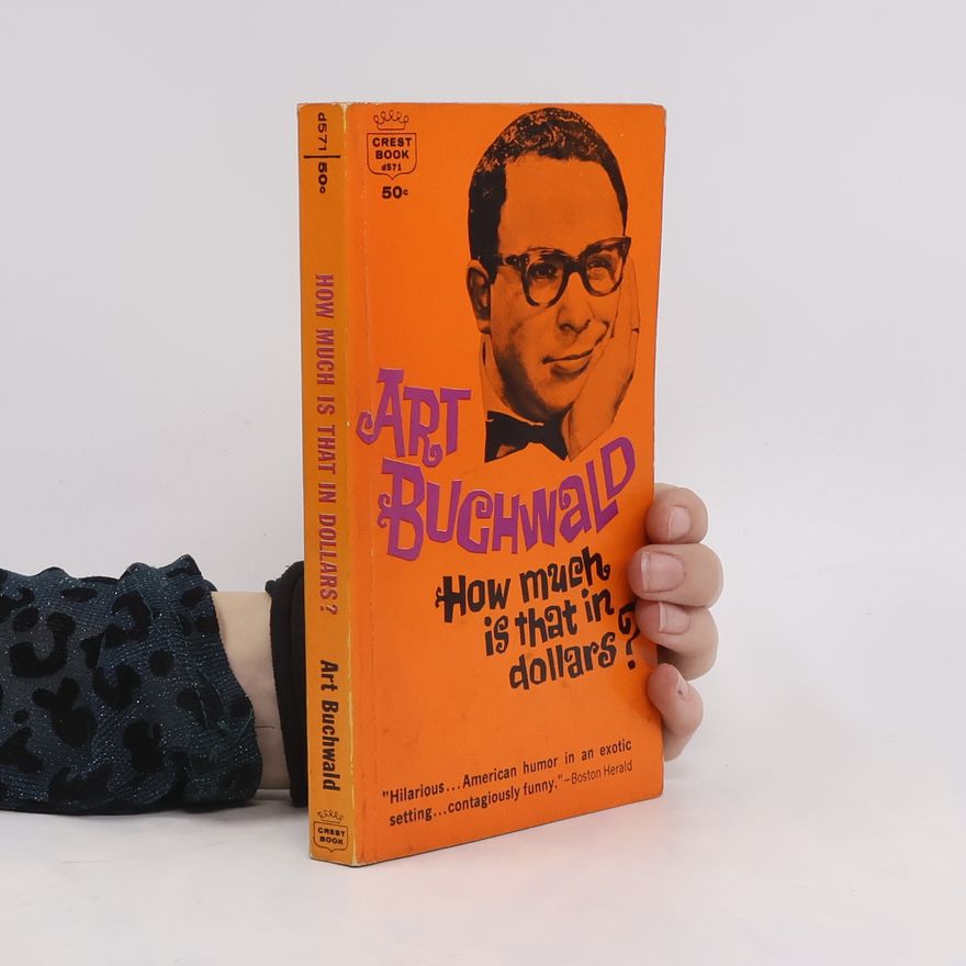 Art Buchwald How Much is That in Dollars?