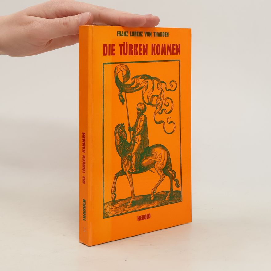 Franz Lorenz von Thadden Die Türken Kommen