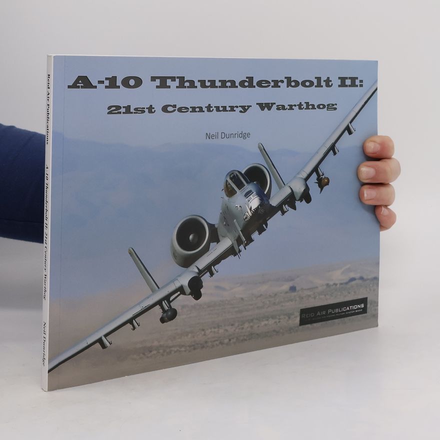 Neil Dunridge A-10 Thunderbolt II. 21st Century Warthog