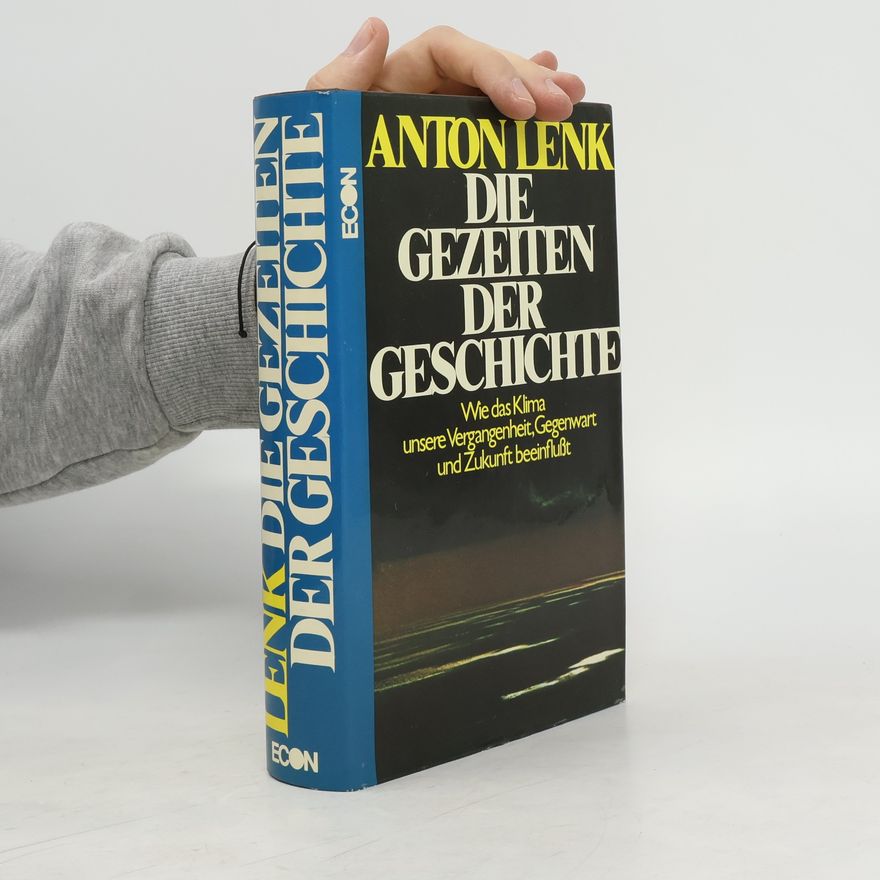 Anton Lenk Die Gezeiten der Geschichte