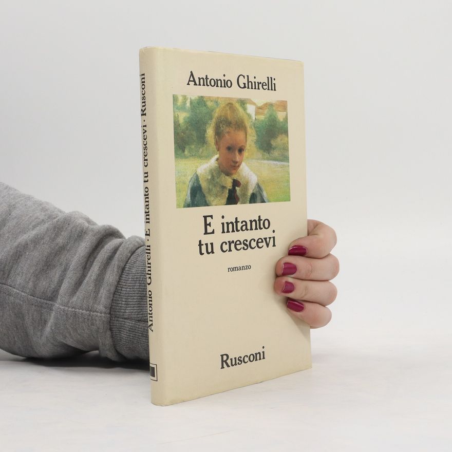 Antonio Ghirelli E intanto tu crescevi