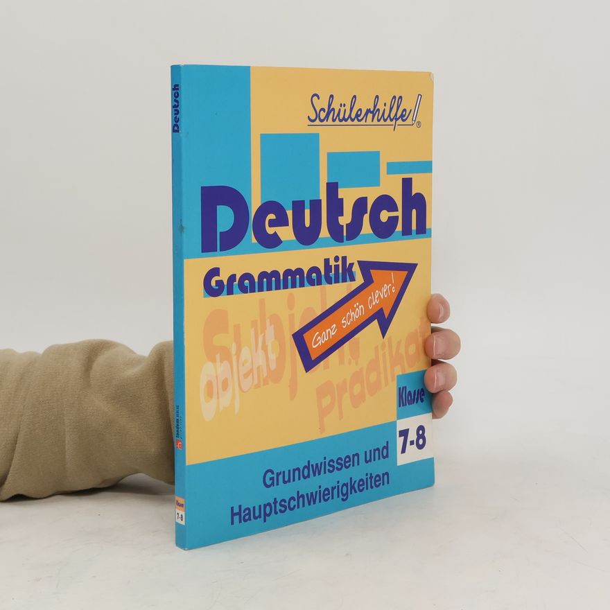 Autorenkollektiv Schülerhilfe. Deutsche Grammatik. Klasse 7-8
