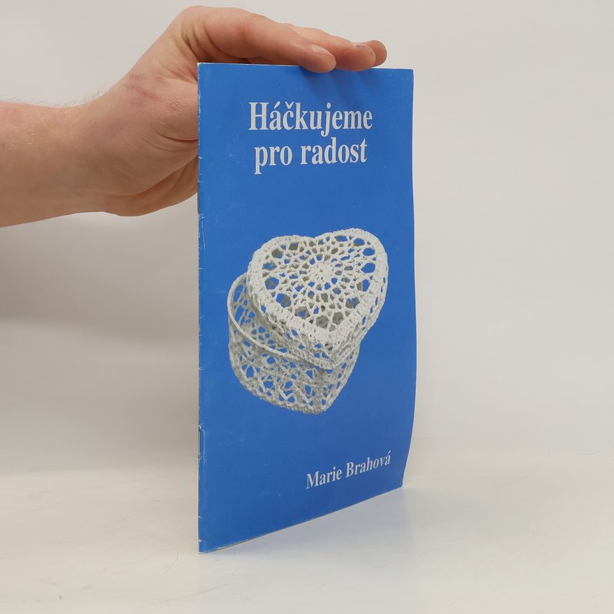 Brahová Marie Háčkujeme pro radost