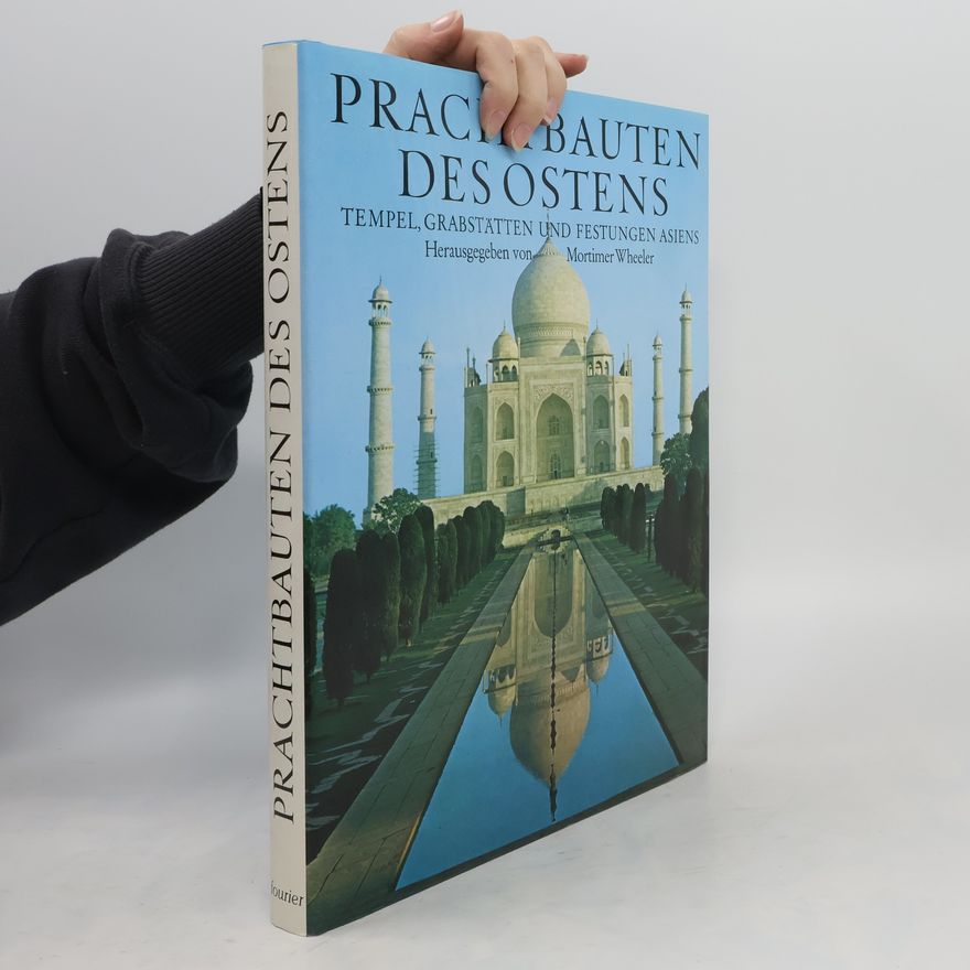 Robert Eric Mortimer Wheeler Prachtbauten des Ostens