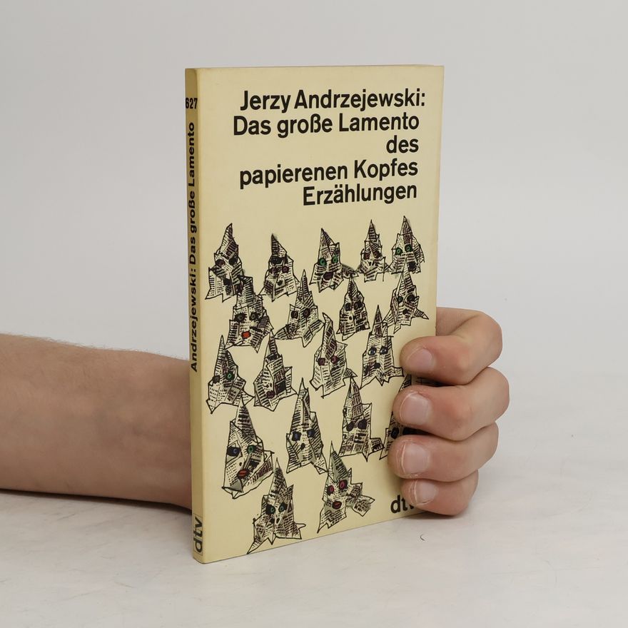 Jerzy Andrzejewski Das große Lamento des papieren Kopfes