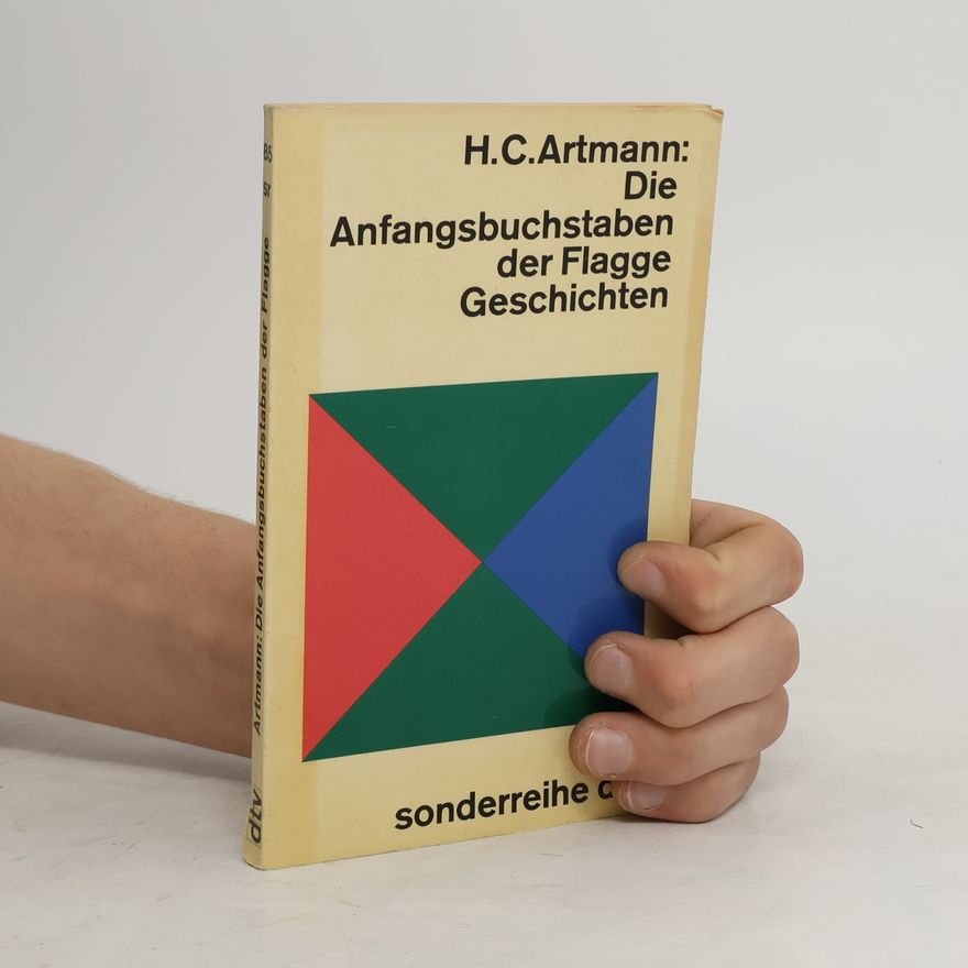 H. C. Artmann Die Anfangsbuchstaben der Flagge Geschichten