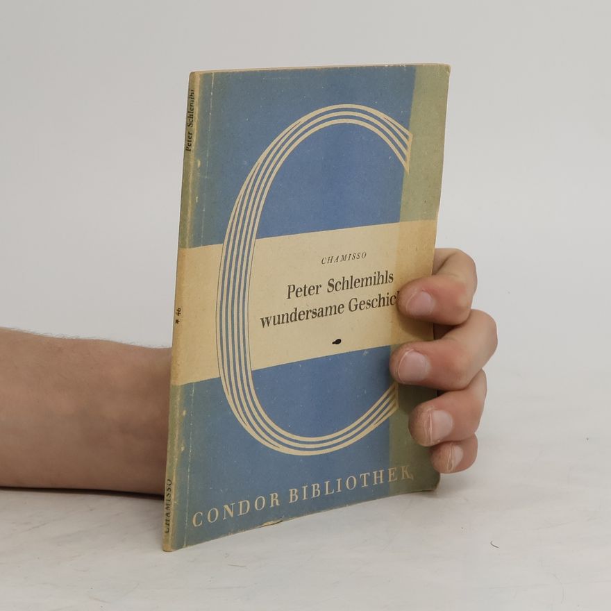 Adelbert von Chamisso Peter Schlemihls wundersame Geschichte