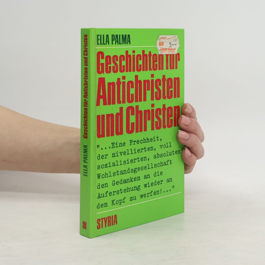 Ella Palma Geschichten für Antichristen und Christen