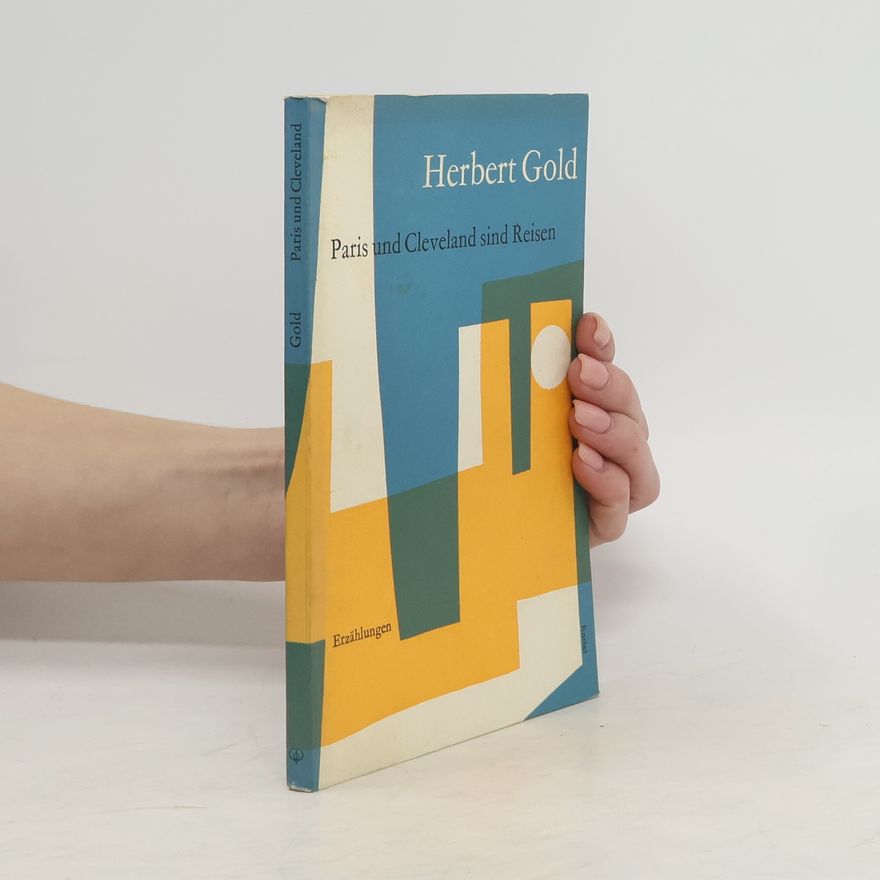 Herbert Gold Paris und Cleveland sind Reisen