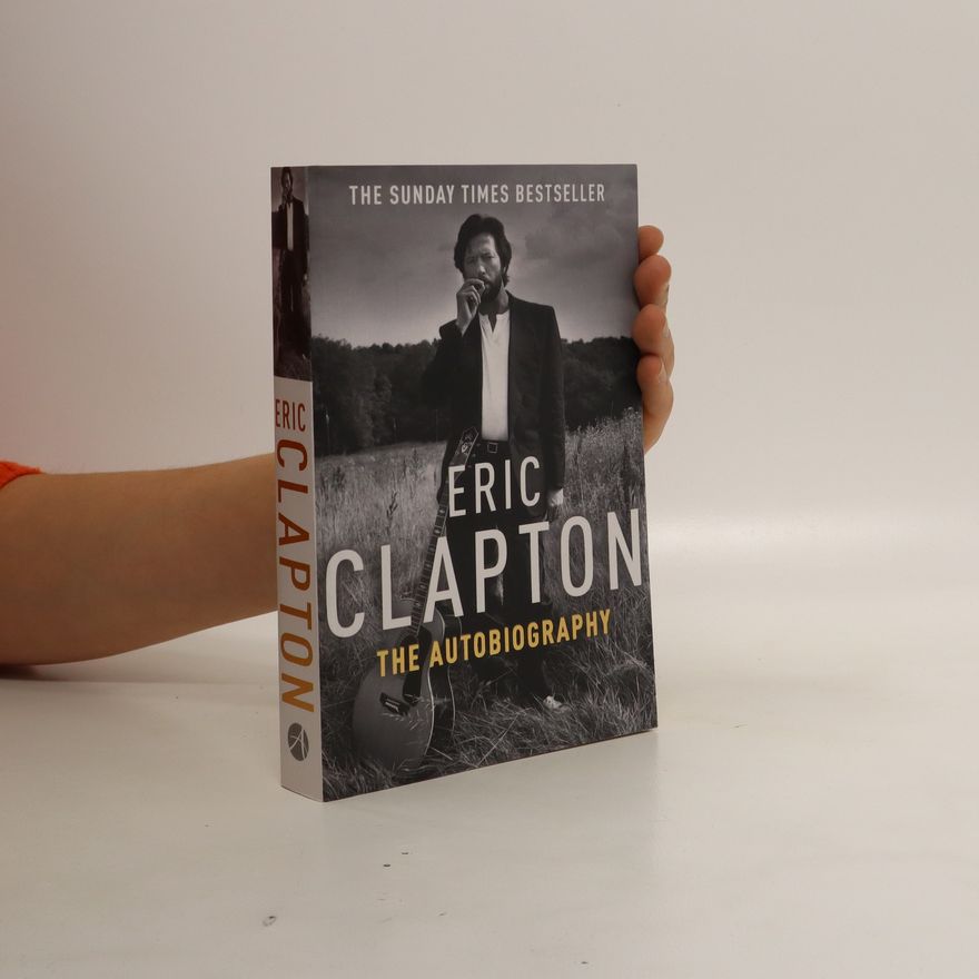 Eric Clapton Eric Clapton : the autobiography