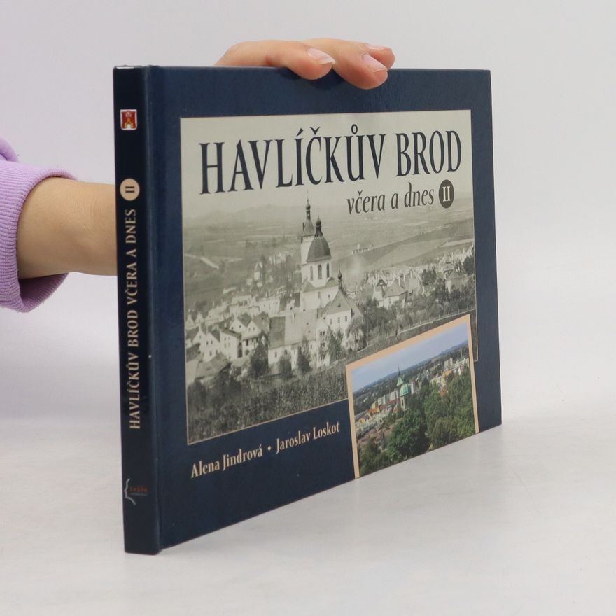 Jaroslav Loskot Havlíčkův Brod včera a dnes II