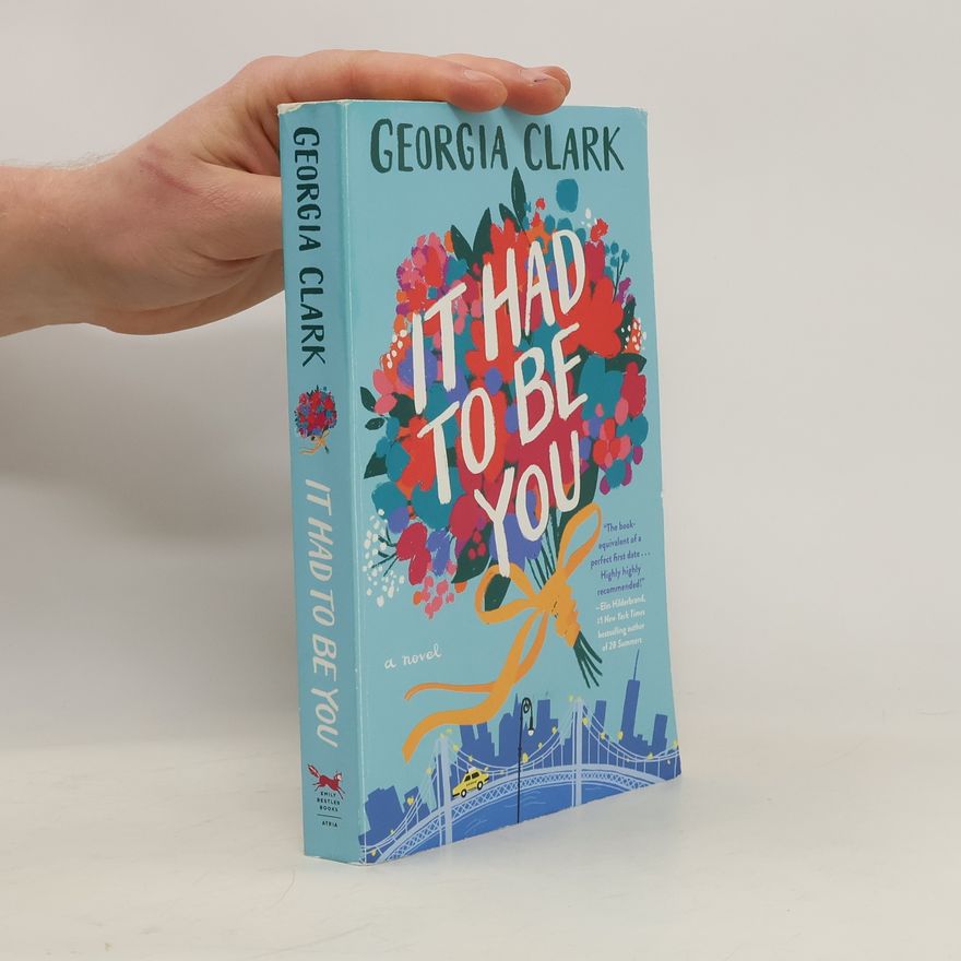 Clarke Georgia It Had to Be You : A Novel