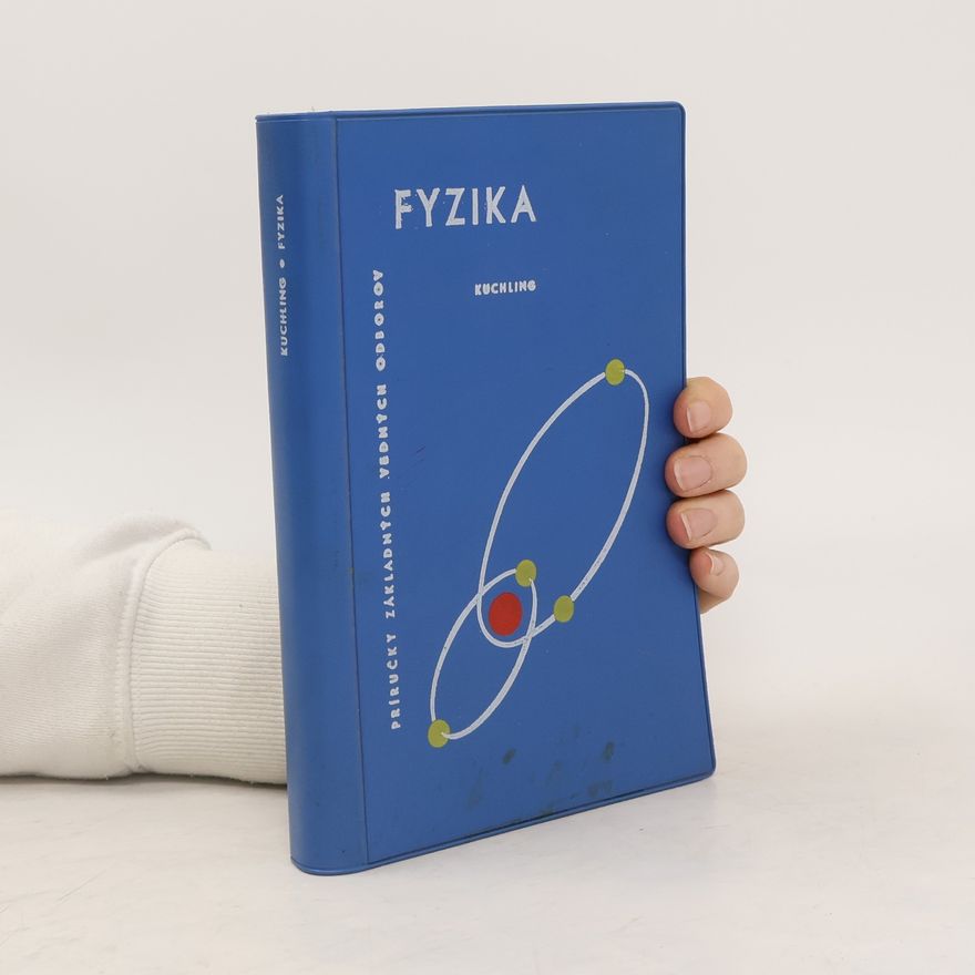 H. Kuchling Príručky základných vedných odborov. Fyzika
