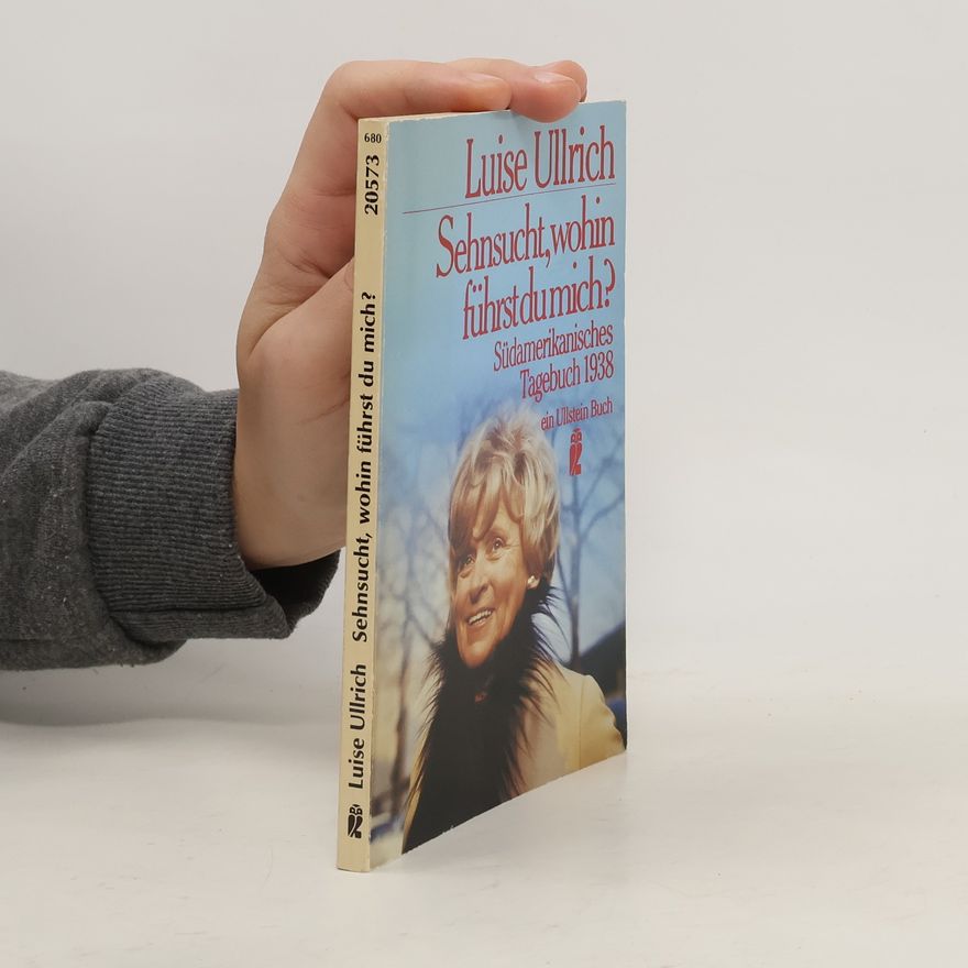 Luise Ullrich Sehnsucht, wohin führst du mich?
