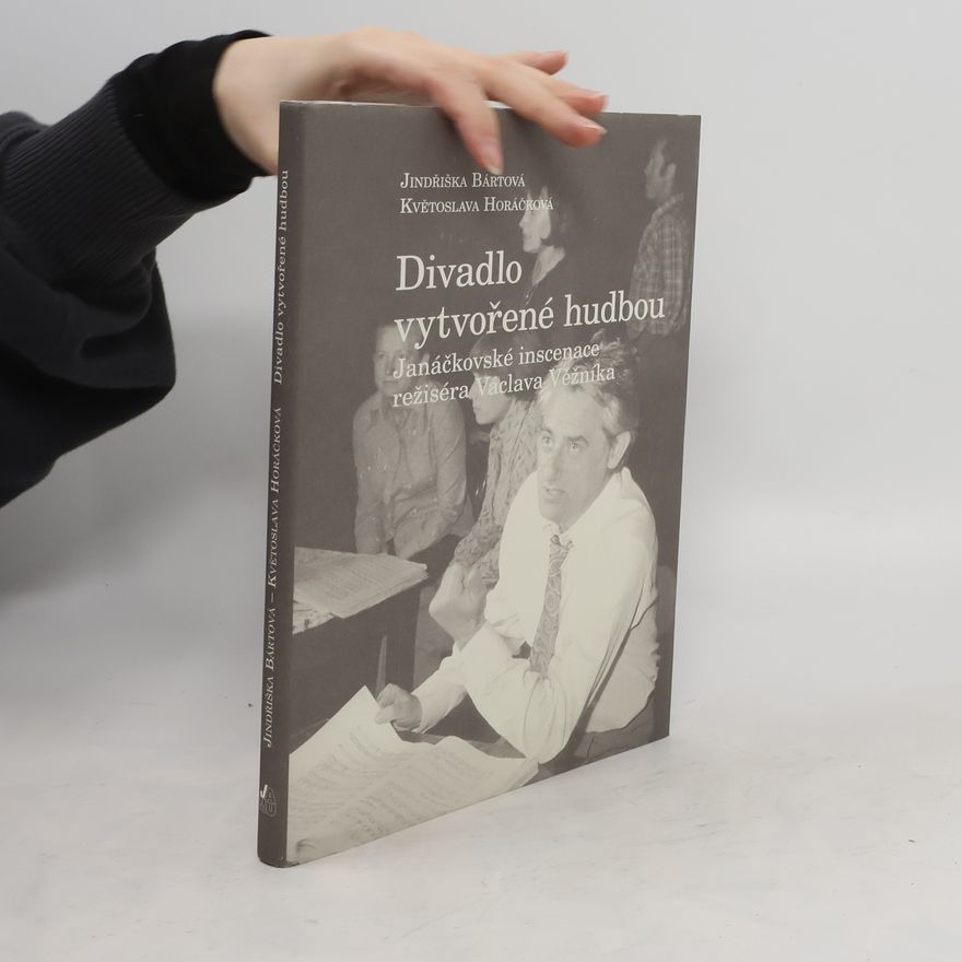 Květoslava Horáčková Divadlo vytvořené hudbou