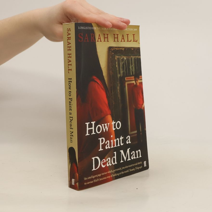 Sarah Hall How To Paint a Dead Man