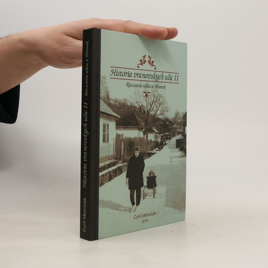 Cyril Melničák História vranovských ulíc II : Rázusova ulica a Hrunok