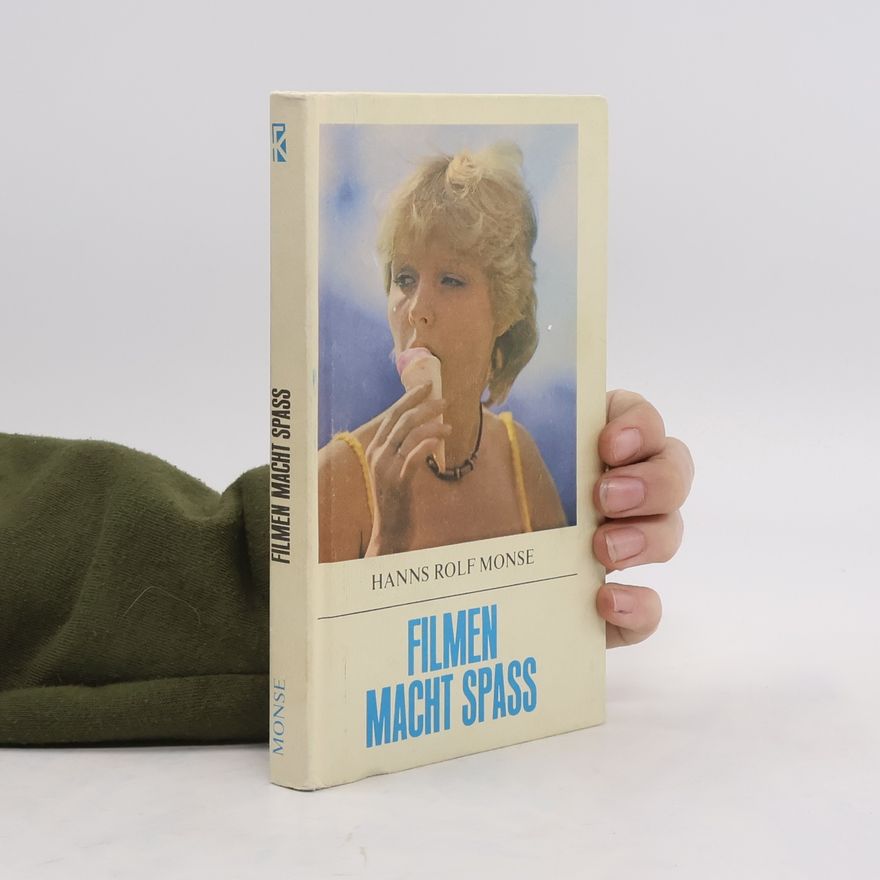Hanns Rolf Monse Filmen macht Spass