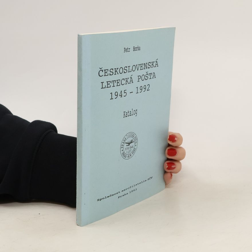 Petr Horka Československá letecká pošta 1945-1992