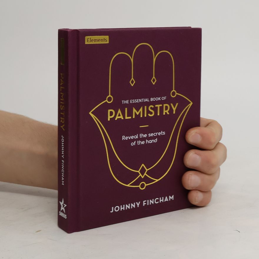 Johnny Fincham The Essential Book of Palmistry