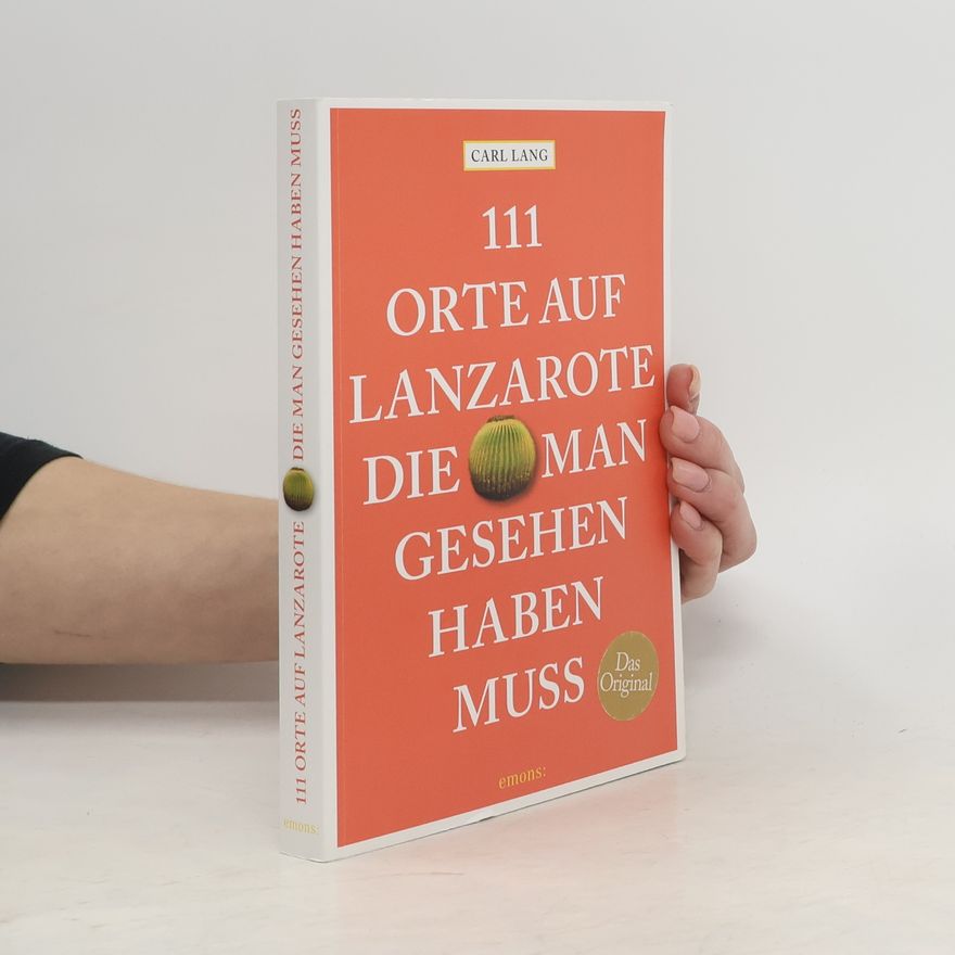 Carl Lang 111 Orte auf Lanzarote, die man gesehen haben muss