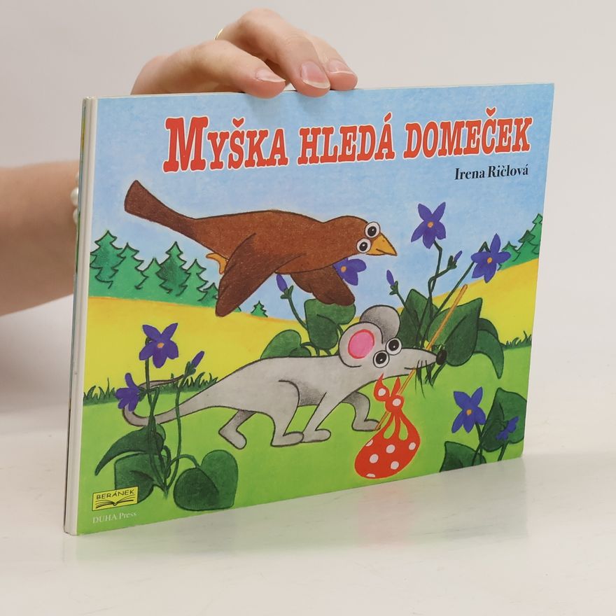 Irena Lachoutová Ričlová Myška hledá domeček