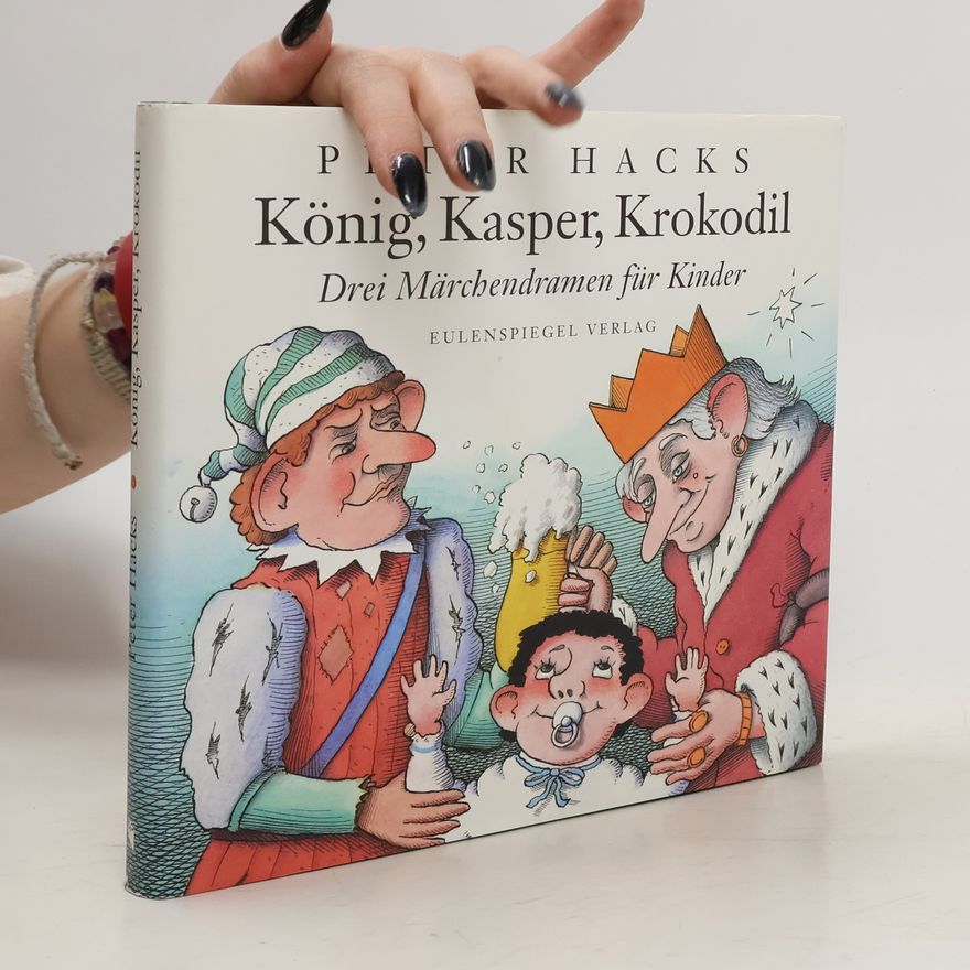 Peter Hacks König, Kaspar, Krokodil