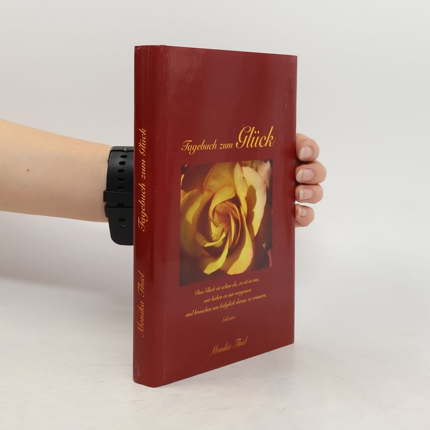 Monika Thiel Tagebuch zum Glück
