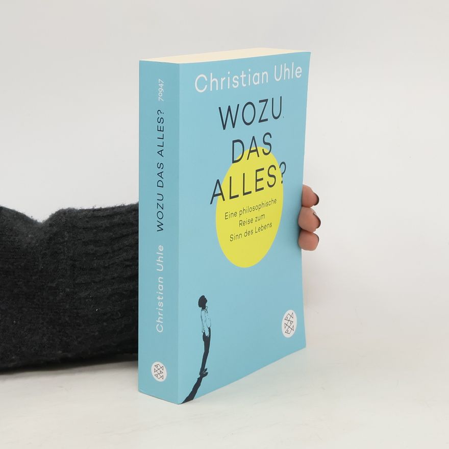 Christian Uhle Wozu das alles?