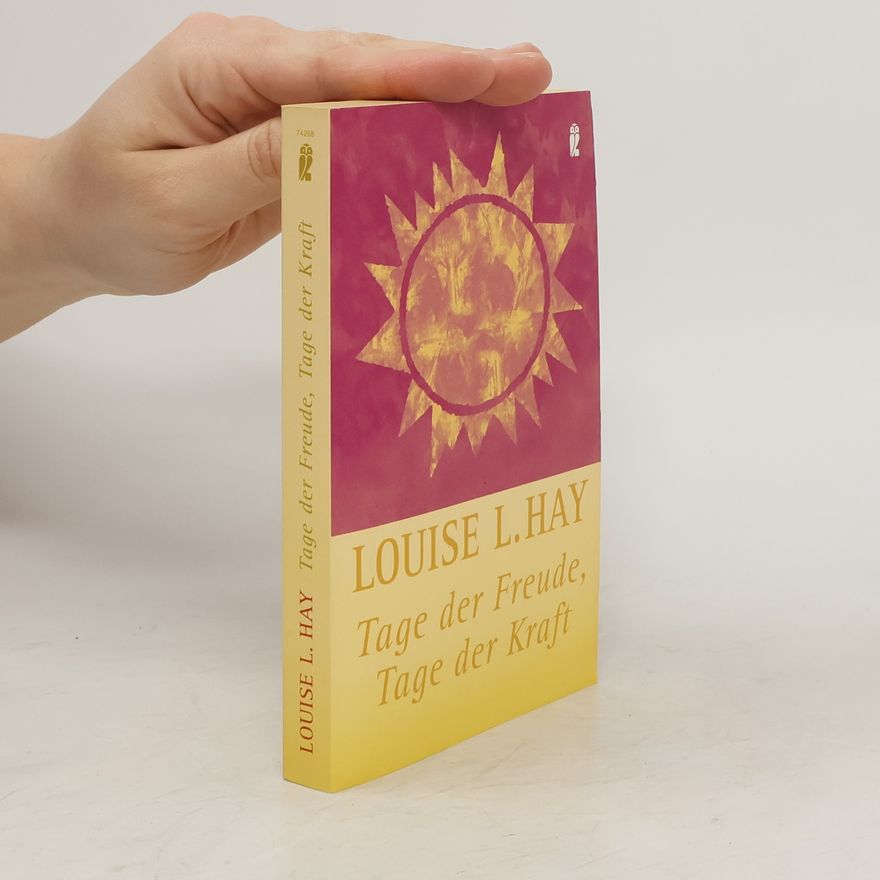 Louise Lynn Hay Tage der Freude, Tage der Kraft