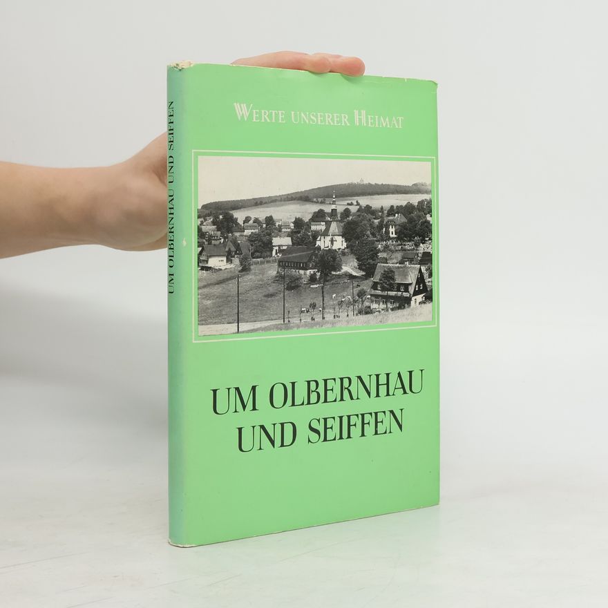 Various authors Werte unserer Heimat. Um Olbernhau und Seiffen
