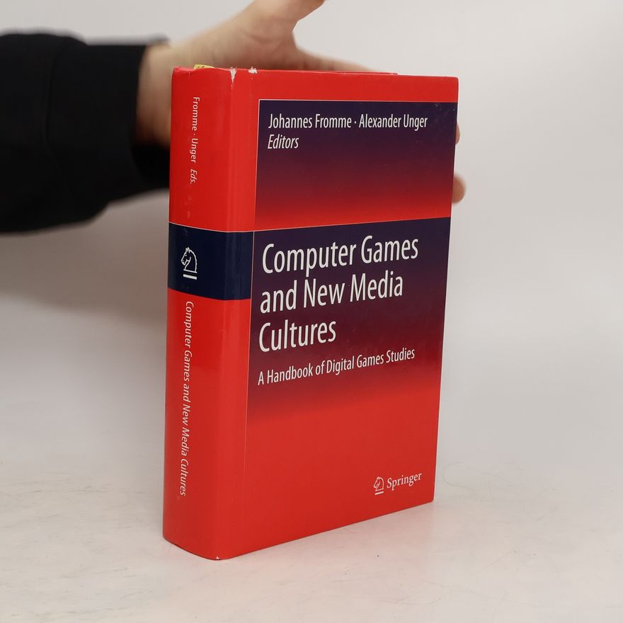 Alexander Unger Computer Games and New Media Cultures