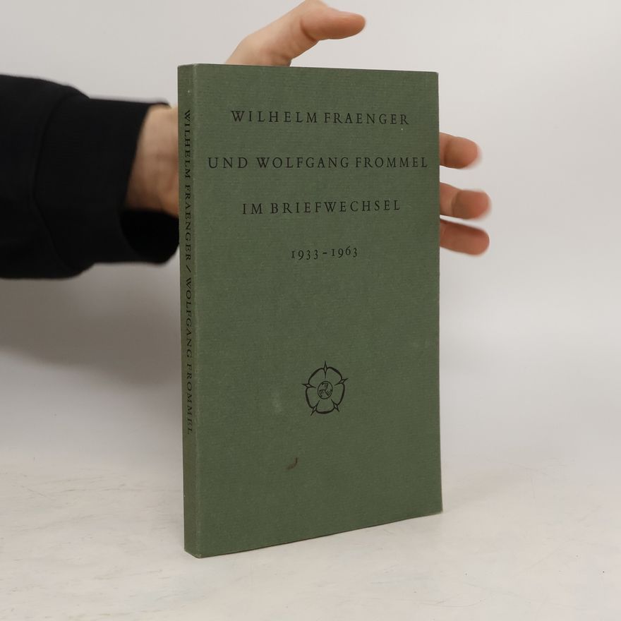 Wilhelm Fraenger Wilhelm Fraenger und Wolfgang Frommel im Briefwechsel