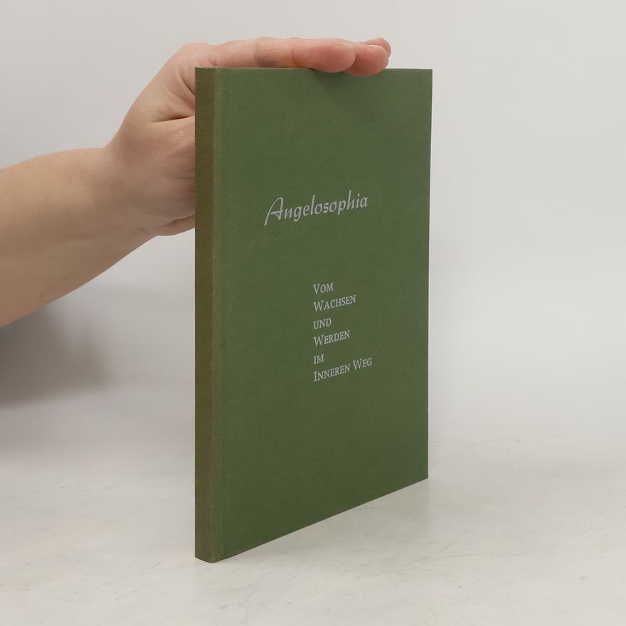 Gerda Fiedler Angelosophia. Vom Wachsen und Werden im inneren Weg