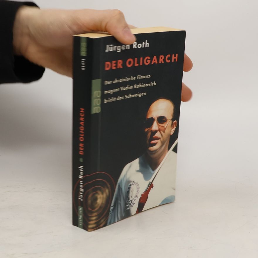 Jürgen Roth Der Oligarch