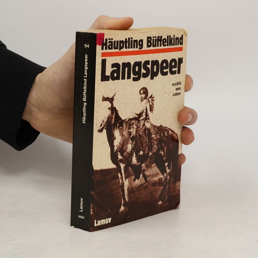 Chief Buffalo Child Long Lance Häuptling Büffelkind Langspeer erzählt sein Leben