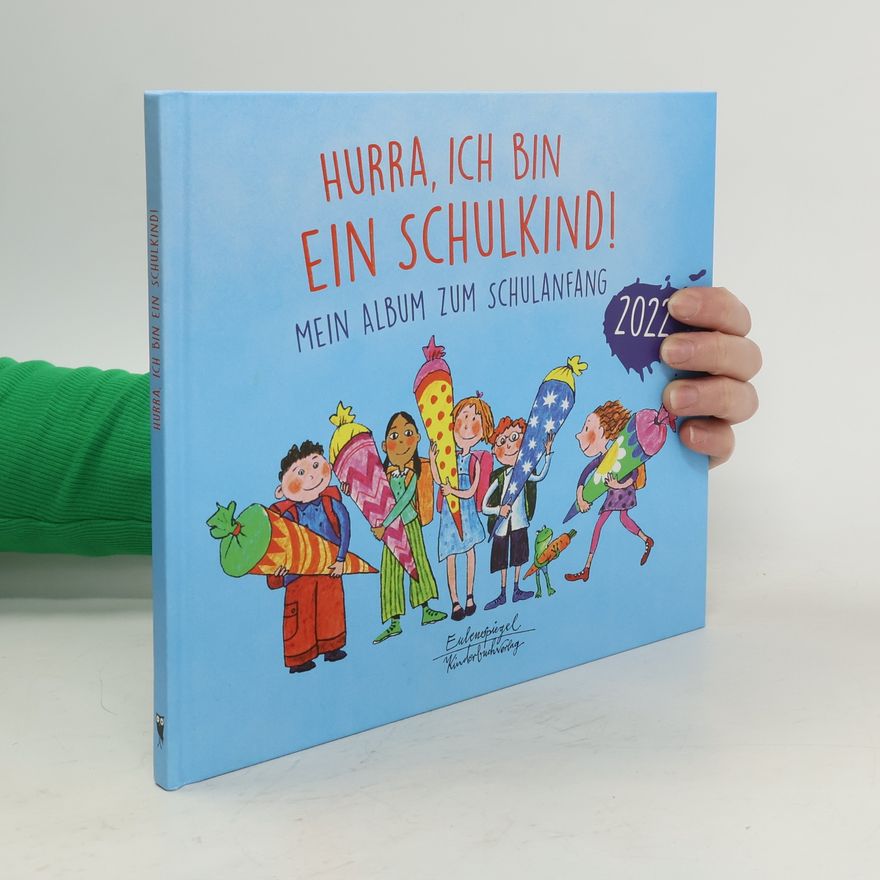 Katharina Knebel Hurra, ich bin ein Schulkind! 2022