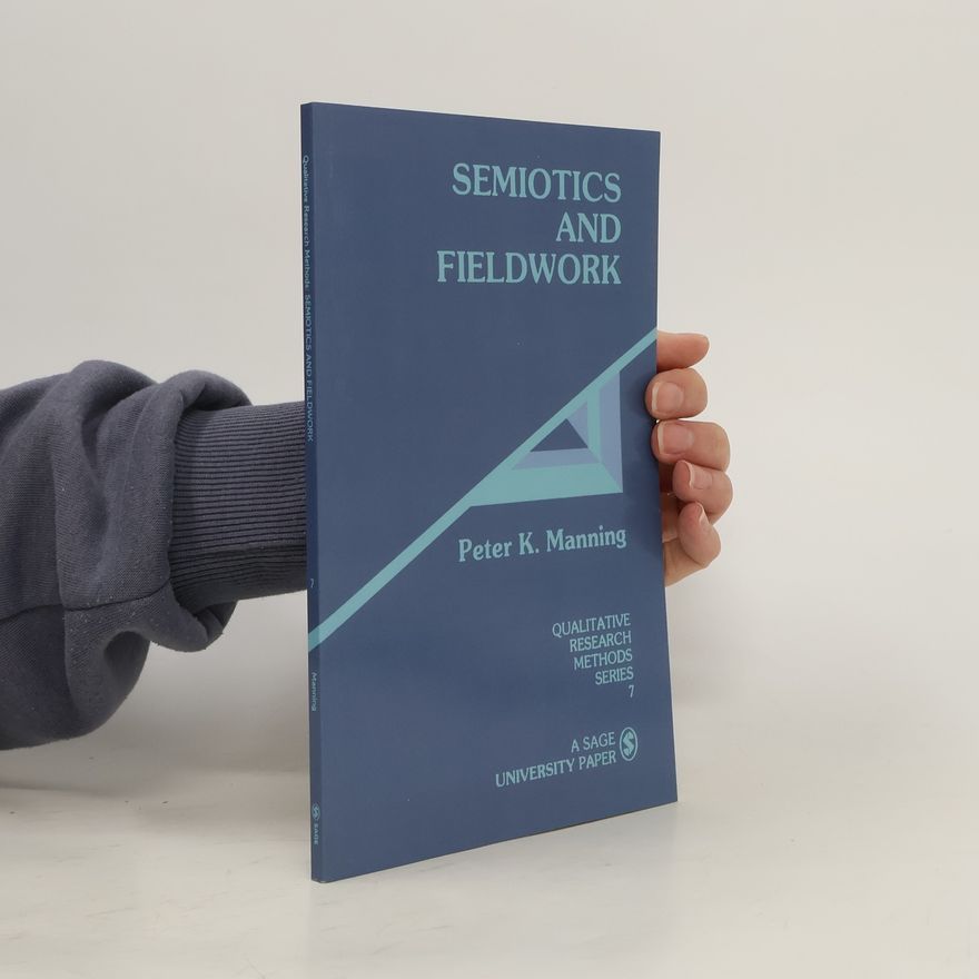 Peter K Manning Semiotics and Fieldwork