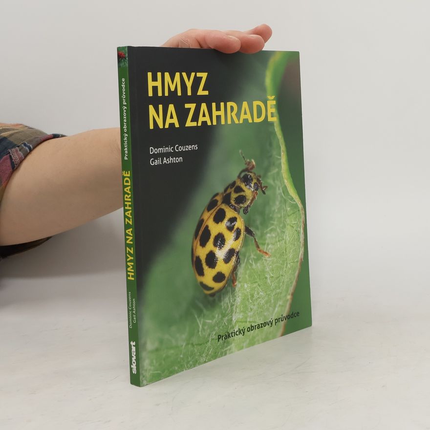 Gail Ashton Hmyz na zahradě : praktický obrazový průvodce