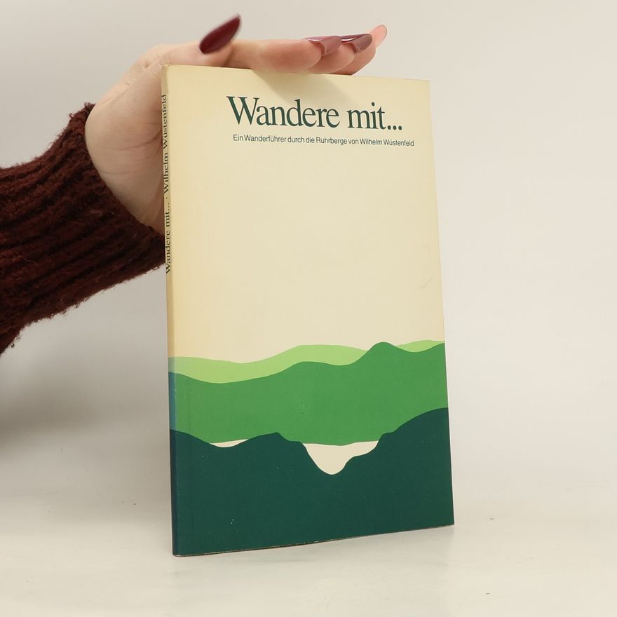 Wilhelm Wüstenfeld Wandere mit ...