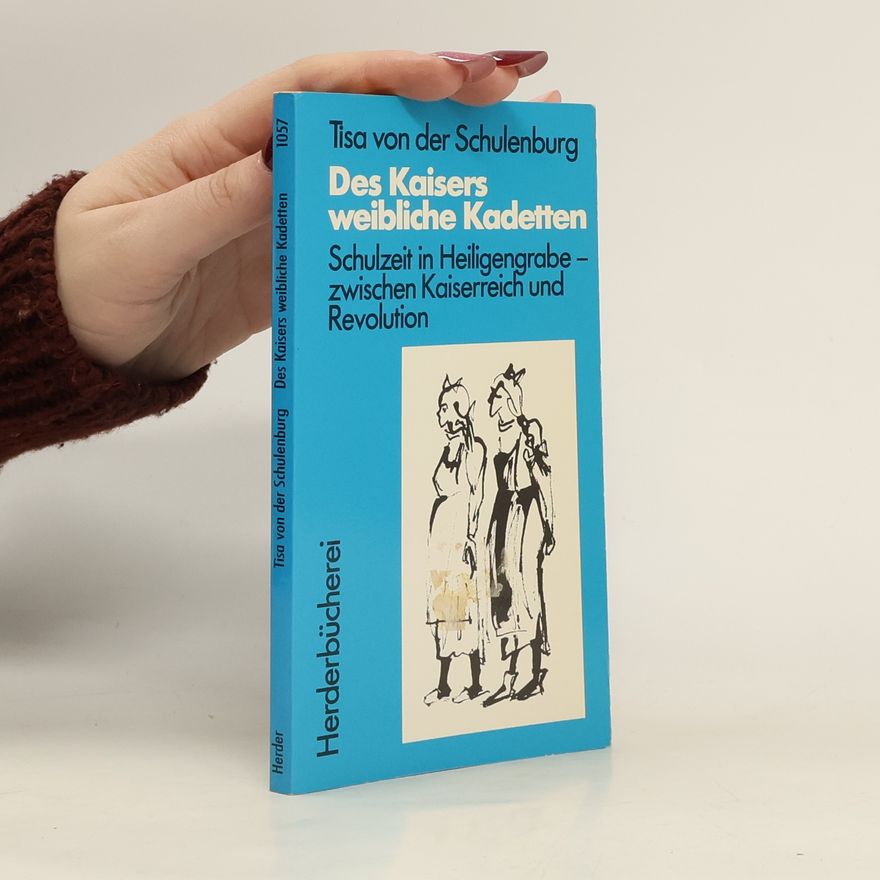 Tissa Hess Schulenburg Des Kaisers weibliche Kadetten