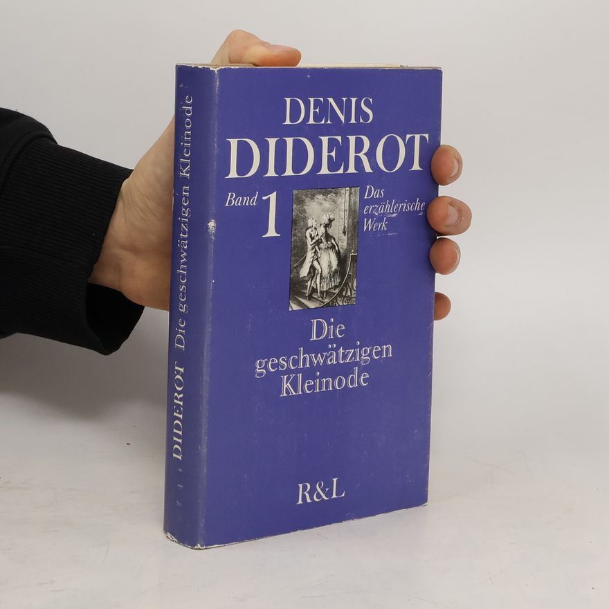 Denis Diderot Die geschwätzigen Kleinode. Band 1