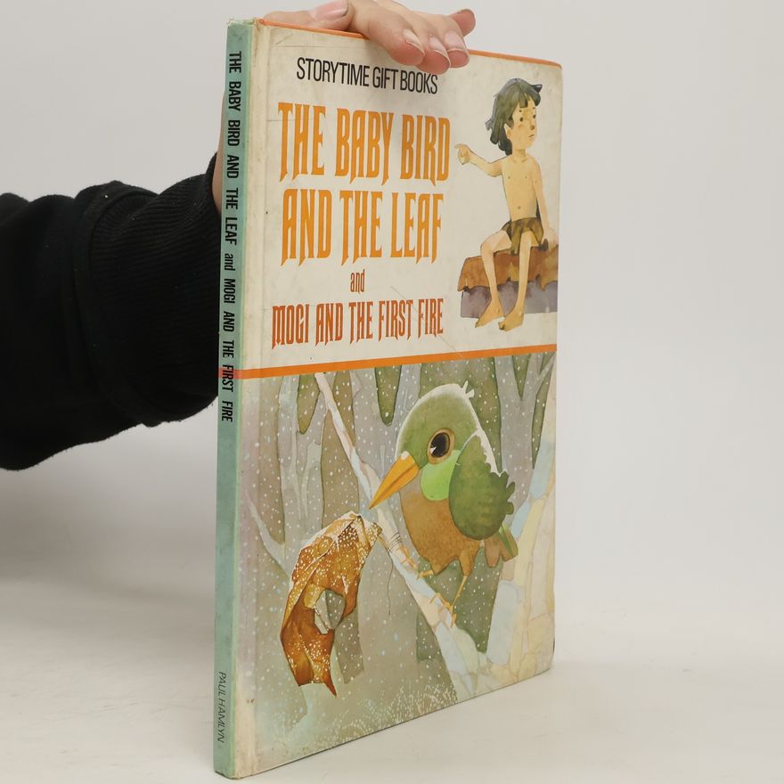 Jane Carruth The Baby Bird and the Leaf and Mogi and the First Fire