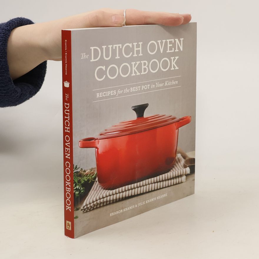 Julie Kramis Hearne The Dutch Oven Cookbook