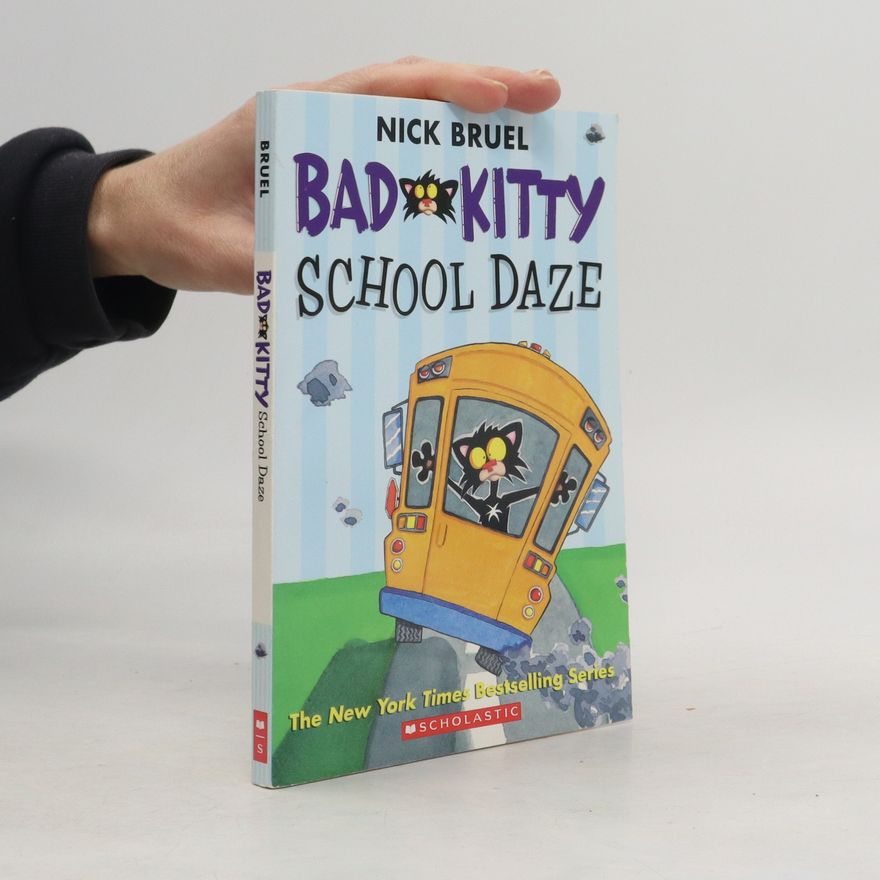 Nick Bruel Bad Kitty. School Daze