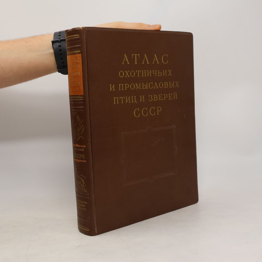 Collectif d'auteurs Атлас охотничьих и промысловых птиц и зверей СССР: Звери