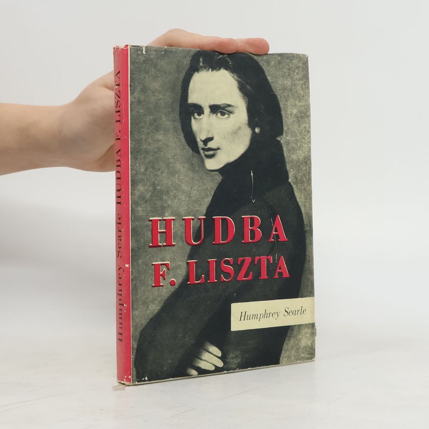 Humphrey Searle Hudba F. Liszta