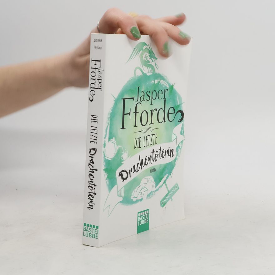 Jasper Fforde Die letzte Drachentöterin