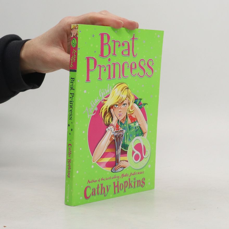 Cathy Hopkins Zodiac Girls: Brat Princess